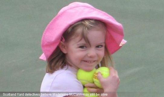 Scotland Yard detectives believe Madeleine McCann may still be alive